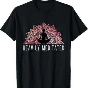 "Heavily Meditated" Unisex T-Shirt | Spiritual Daily Meditation Zen Gifts